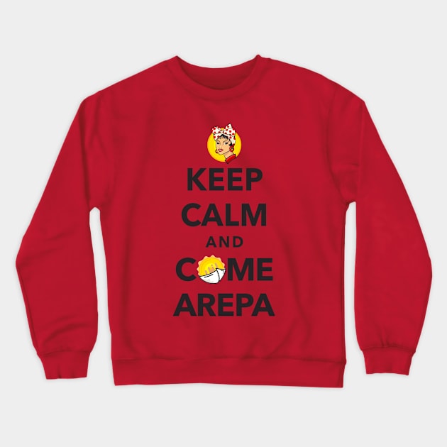 Keep Calm and Come Arepa Crewneck Sweatshirt by DISOBEY